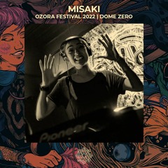 Misaki @ OZORA 2022 | Dome Zero