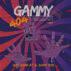 Gammy Geezar / 404 004 / D&B Mix