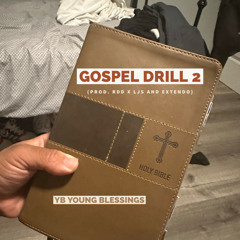 Gospel Drill 2 (prod. RDD x LJS and Extendo)