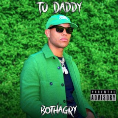 Tu Daddy - Bothagry