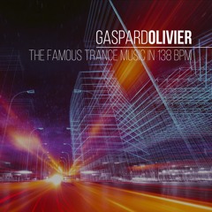 The Famous Trance Music In 138 Bpm Original - Mix by DJ Gaspard Olivier