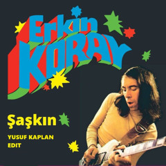 Erkin Koray - Şaşkın - Yusuf Kaplan Edit