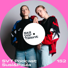 SVT Podcast 152 - Susi&Paula