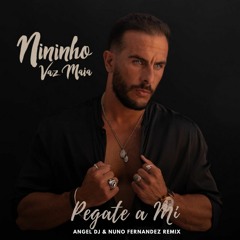 Nininho Vaz Maia - Pegate A Mi (Angel Dj & Nuno Fernandez Remix) download