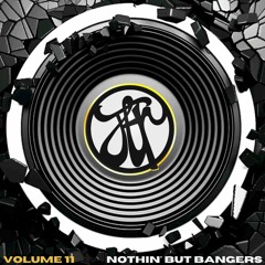 Nothin' But Bangers (Volume 11)