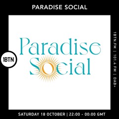 Paradise Social Radio Show - 1BTN Oct 25