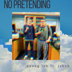 No Pretending - young loh ft. jakob