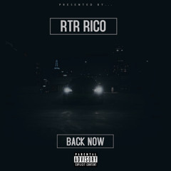 Rtr Rico “BACK NOW”