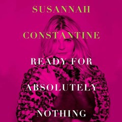 VIEW EBOOK EPUB KINDLE PDF Ready for Absolutely Nothing: A Memoir by  Susannah Constantine,Susannah