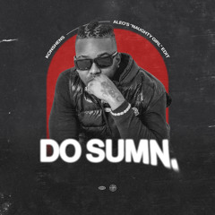 Do Sumn (Aleo's Naughty Girl Edit)