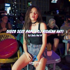 DISCO SEXY PAPI X DJ RISALAH HATI - DJ Set Vol IV [ARKSANIX] New Jungle Dutch