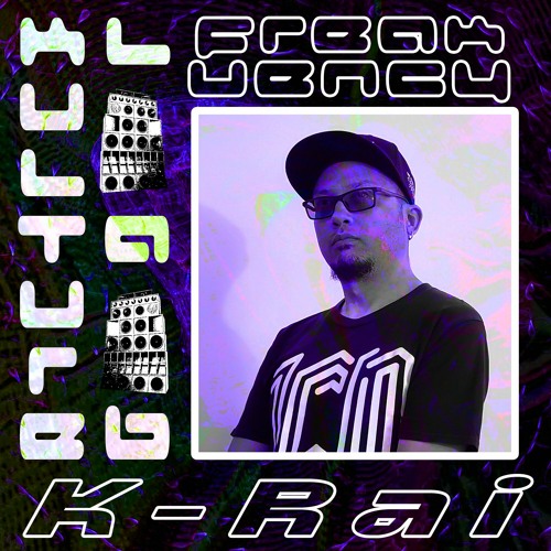 FREAKUENCY: Day 2 - K-Rai