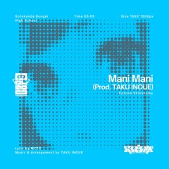 Mani Mani (Prod. TAKU INOUE)