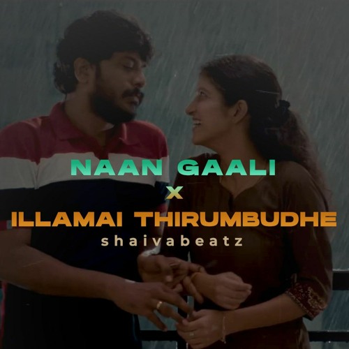 Naan Gaali x Illamai Thirumbudhe | Sean Roldan | Anirudh | prod.Shaiva