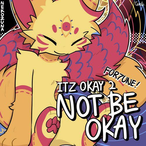 itz okay 2 not be okay (feat. F0R7UN3)