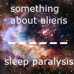 Sleep Paralysis - Something About Aliens
