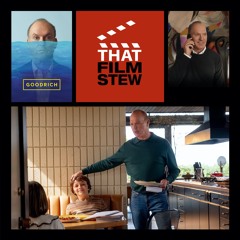 That Film Stew Ep 534 - Goodrich (Review)