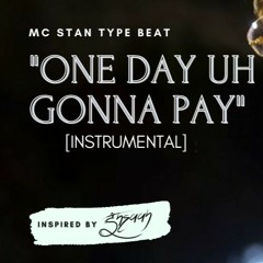 Mc Stan - One Day Uh Gonna Pay ( Re Prod. by ATOMII )