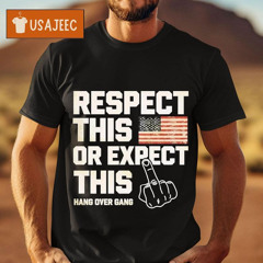 Respect This American Flag Or Expect This Shirt