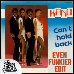 Kano - Can't Hold Back (Even Funkier Edit) FREE DOWNLOAD