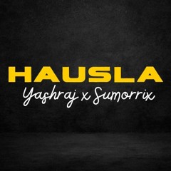 Hausla -Yashraj X Sumorrix official music album