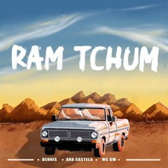 Dennis, Ana Castela E MC GW - RAM TCHUM (ShakerS Remix)