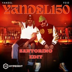 Yandel, Feid - Yandel 150 (SANTORINO EDIT) 🅵🆁🅴🅴 🅳🅾🆆🅽🅻🅾🅰🅳