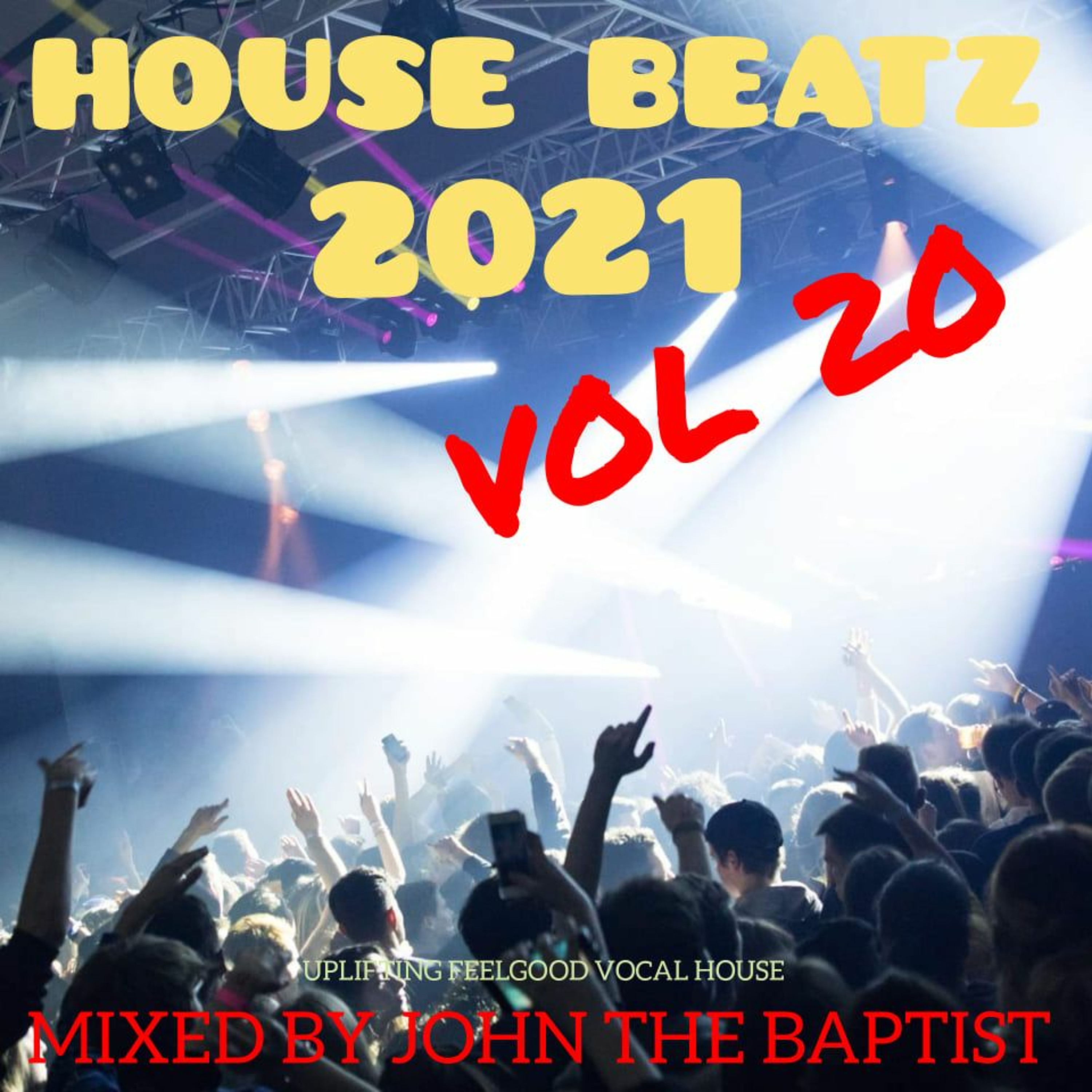 House Beatz 2021 Vol 20 Mixed By John The Baptist episode artwork