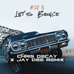Let's bounce (Chris Decay x Jay Dee remix)