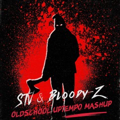 STV & Bloody-Z - Oldschool Uptempo Mashup