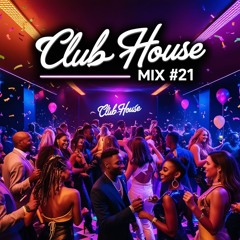 Club House Mix #21