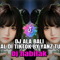 DJ KANE ALA BALI X HABITAK VIRAL TIKTOK