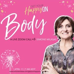 Changing The Conversation Between You & Your Body - Get Your Happy On