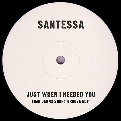 Santessa - Just When I Needed You (Timo Jahns Short Groove Edit)