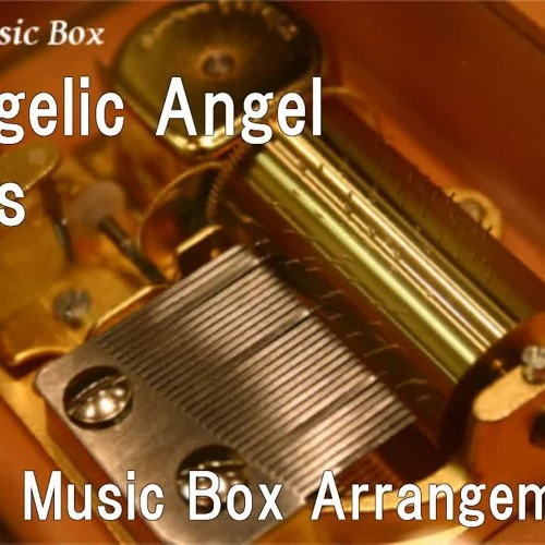 Stream Angelic Angel/'s [Music Box] by Name | Listen online for free on ...