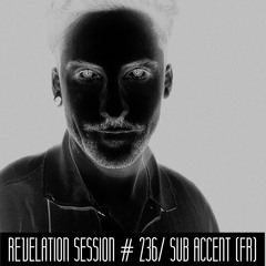 Revelation Session # 236/ Sub Accent (FR)