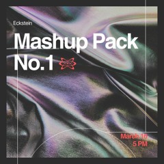 Eckstein | Mashup Pack No.1