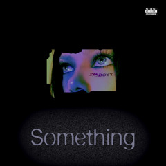 Something (prod. Dunno808)