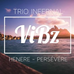 HENERE X DJ ViBz - Persévère (ZOUK REMIX)