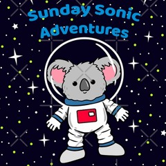 Sunday Sonic Adventures Ep. 3 - Downtempo Organic Grooves