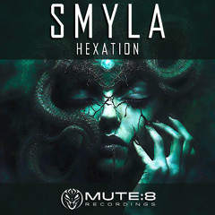smyla - HEXATION [Mute8Recordings] clip