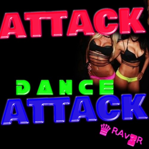 Bk 2 DANCE ATTaCK  -ᵟᵁᴱᴱᴺ♛ᴿᴬᵛ3ᴿ