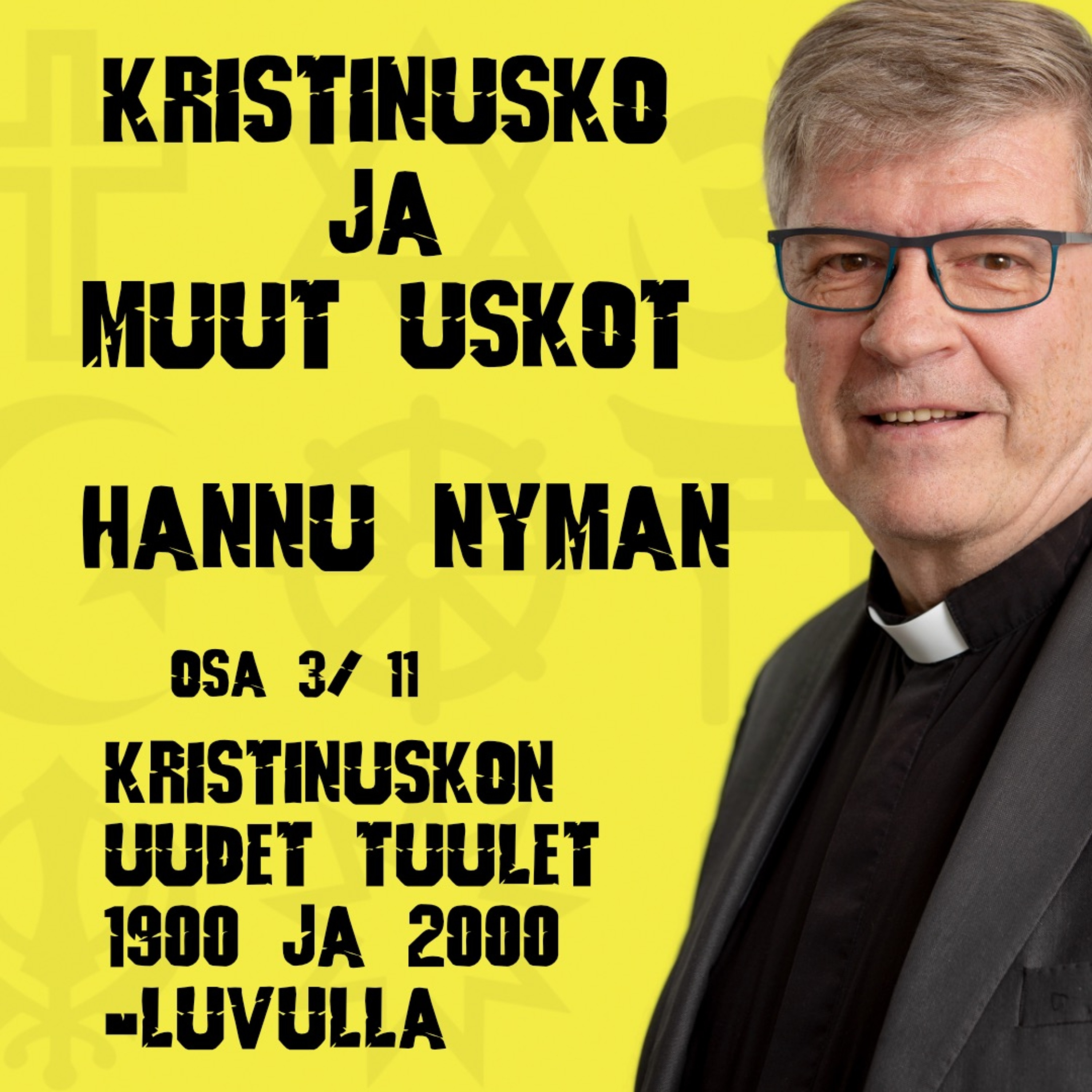 Kristinusko ja muut uskot - Hannu Nyman, osa 3/11 episode artwork