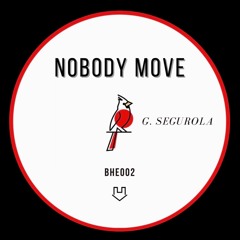 PremEar: G. Segurola - Nobody Move [BHE002]