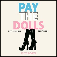 Pay the dolls (Diva Boots) [feat. Ellis Miah]