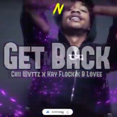 Chii Wvttz x Kay Flock x B Lovee - Get Back
