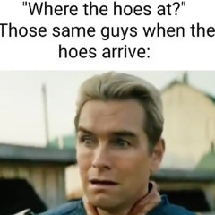 where da hoes at