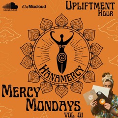 Mercy Mondays Vol.01- Upliftment Hour