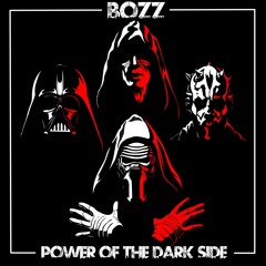 Bozz - Power Of The Dark Side ! (Free Download)
