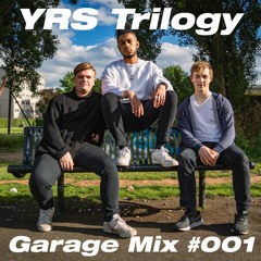 YRS Trilogy - Garage Mix #001